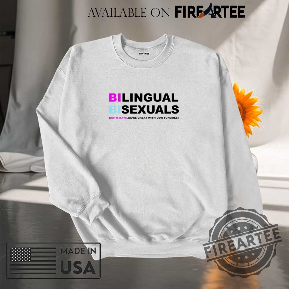 Bilingual Bisexuals Both Ways Were Great With Our Tongues Shirt 7 Bilingual bisexuals both ways we’re great with our tongues shirt