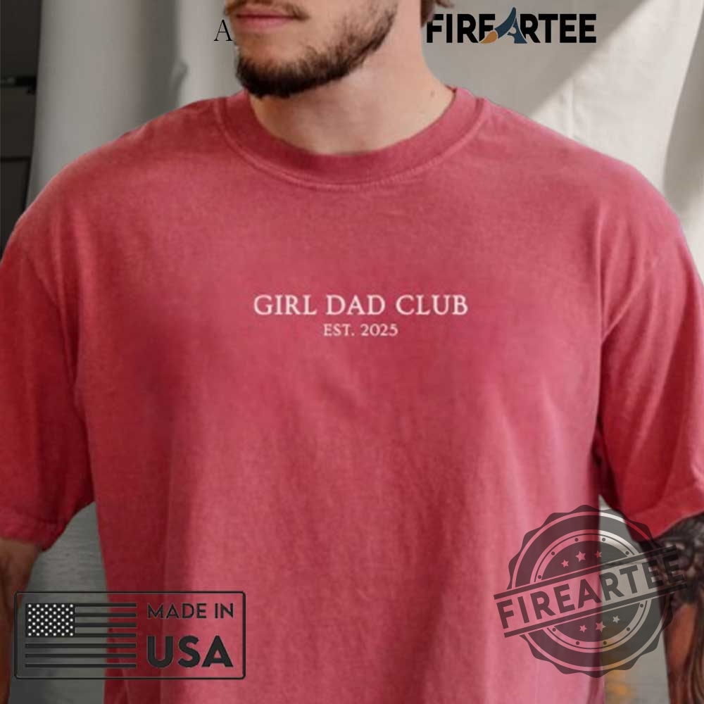 Comfort Colors Custom Girl Dad Club Est Shirt 5 Comfort Colors Custom Girl Dad Club EST Shirt
