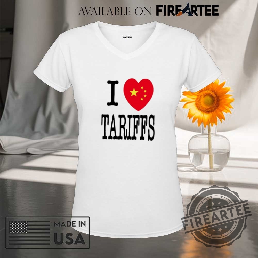 I Love Tariffs China Heart Shirt 9 I love tariffs China heart shirt