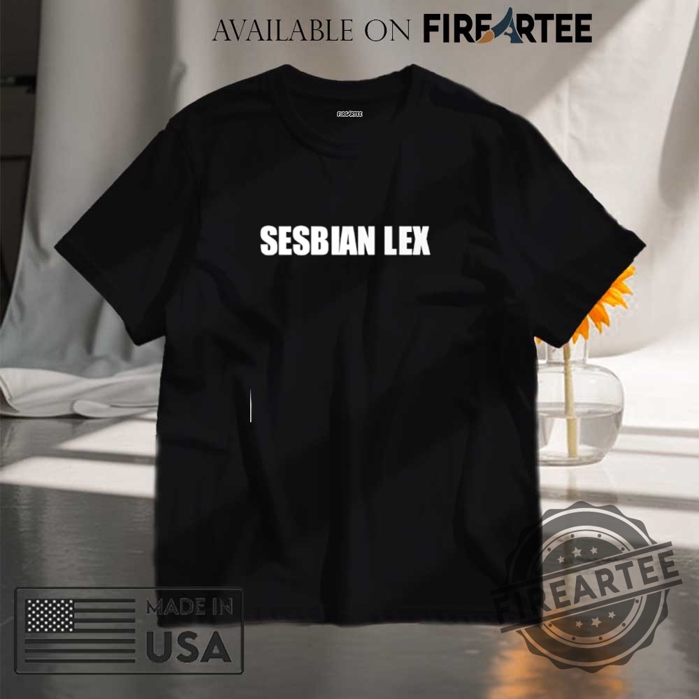 Sesbian Lex Shirt