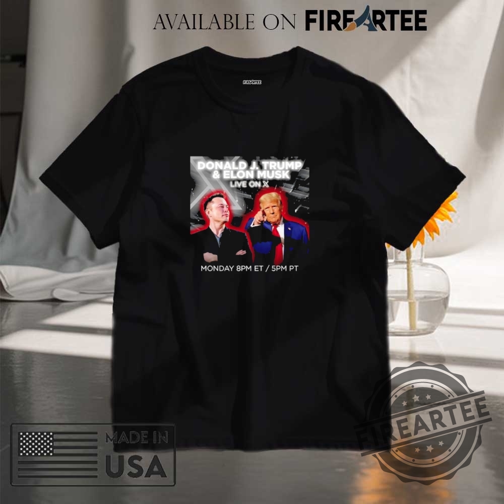 Donald J. Trump And Elon Musk Live On X Shirt