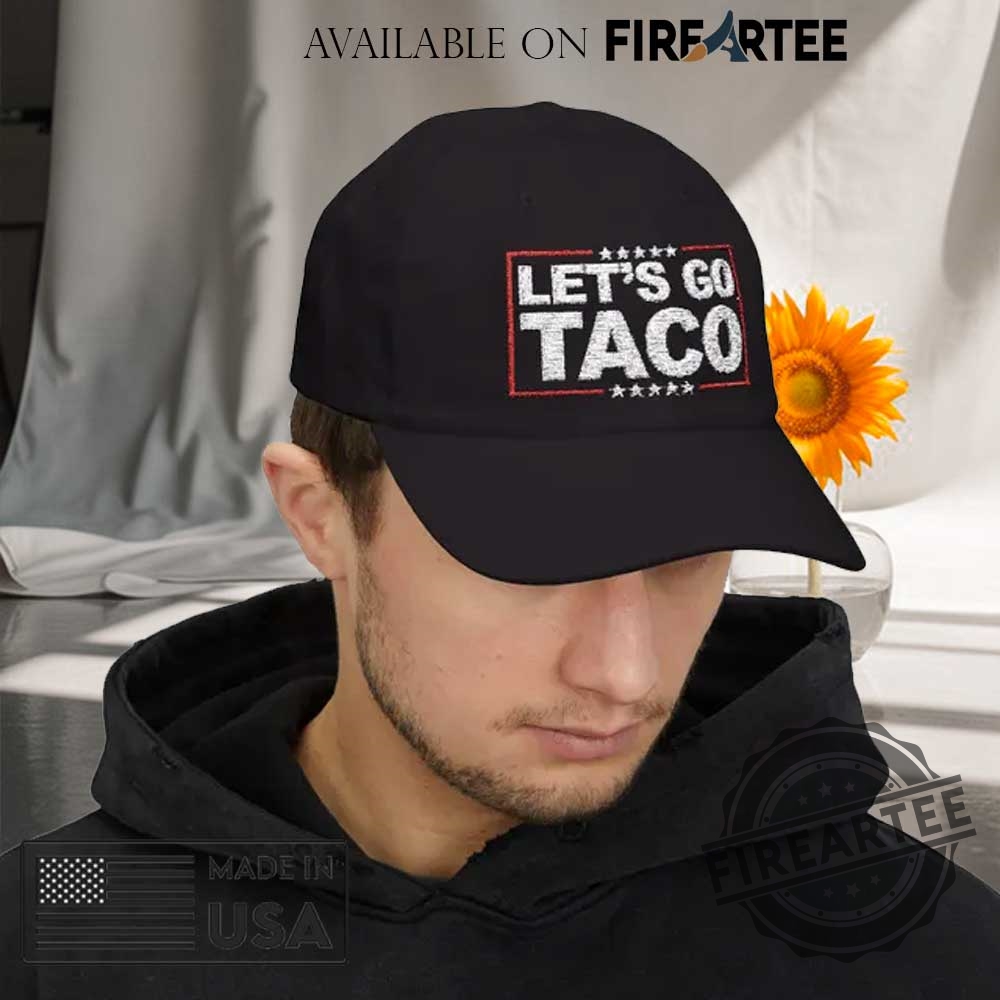 Lets Go Taco Hat Antitrump Embroidered Hat 5 Lets Go Taco Hat Antitrump Embroidered Hat fireartee 3 1