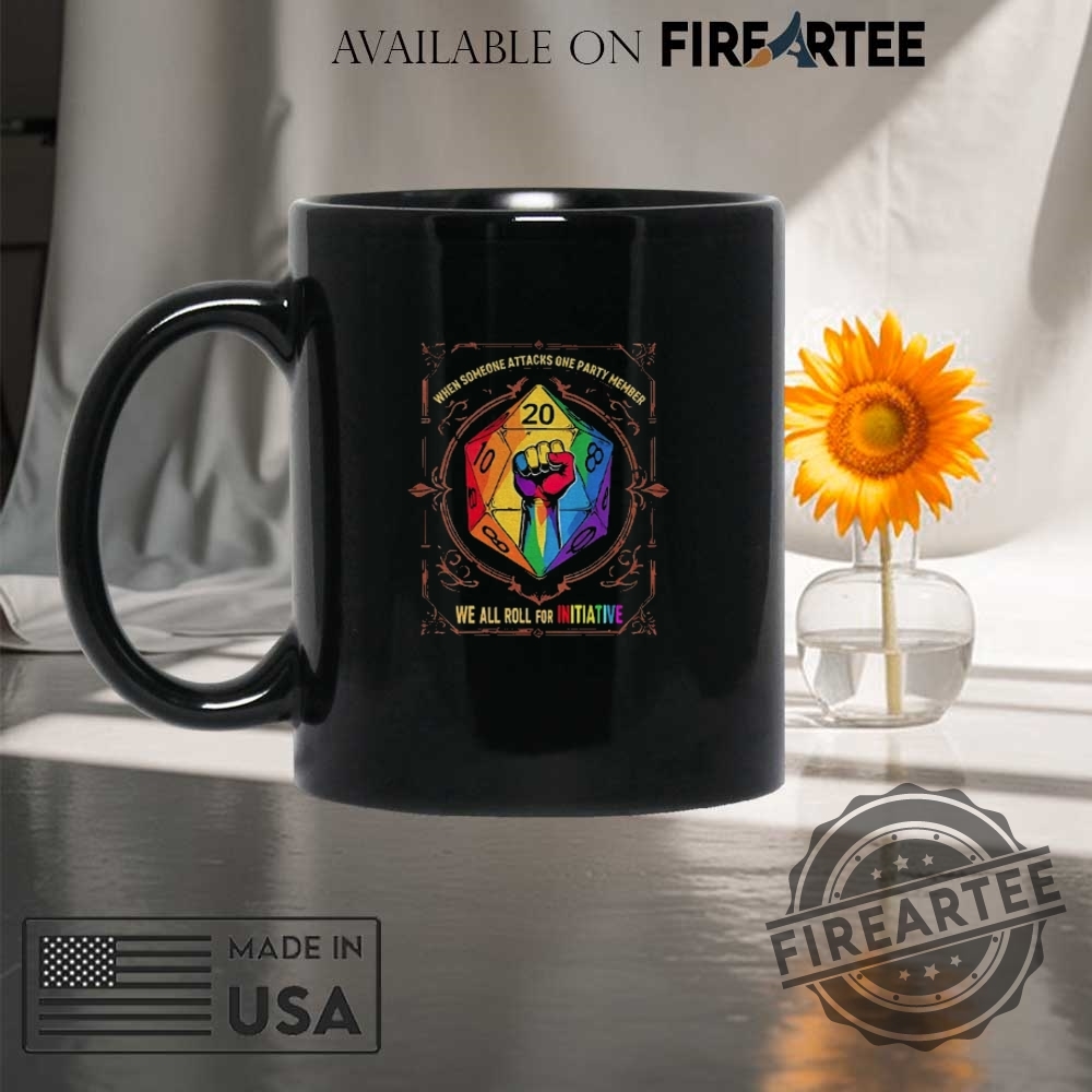 When Someone Attacks One Party Member We All Roll For Initiative Dungeons And Dragons Lgbt Shirt 8 When someone attacks one party member we all roll for initiative Dungeons and Dragons LGBT shirt