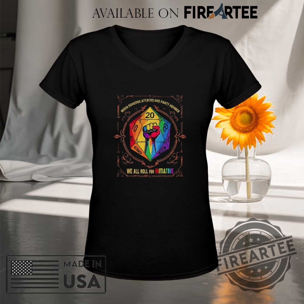 When Someone Attacks One Party Member We All Roll For Initiative Dungeons And Dragons Lgbt Shirt 9 When someone attacks one party member we all roll for initiative Dungeons and Dragons LGBT shirt