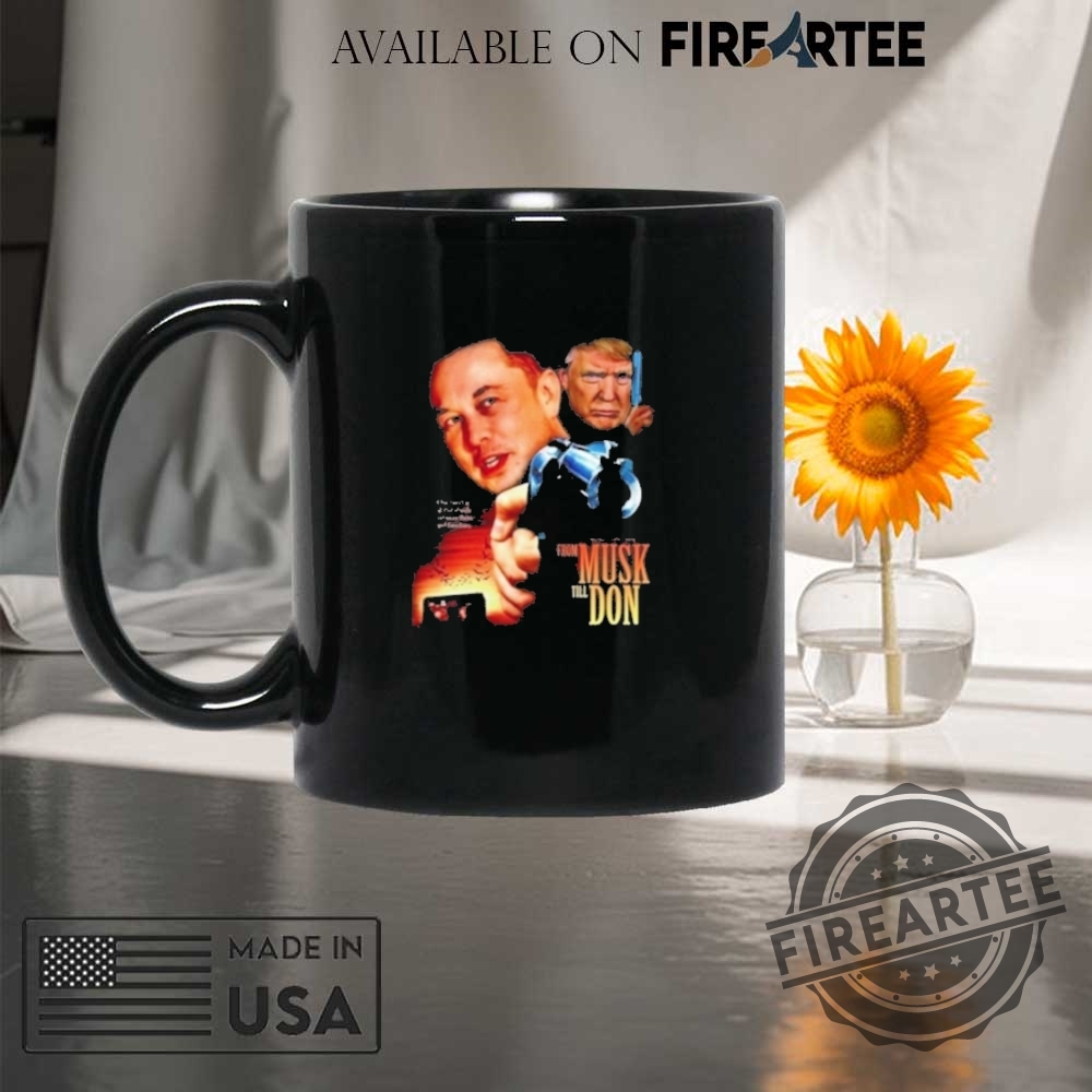 Elon Trump War Musk Till Don Shirt 8 Elon Trump War Musk Till Don Shirt
