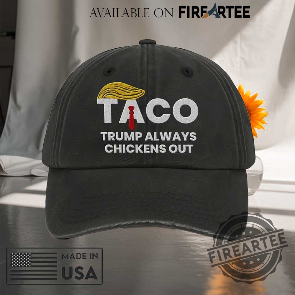 Patriotic Taco Trump Always Chickens Out Embroidered Hat 3 Patriotic Taco Trump Always Chickens Out Embroidered Hat