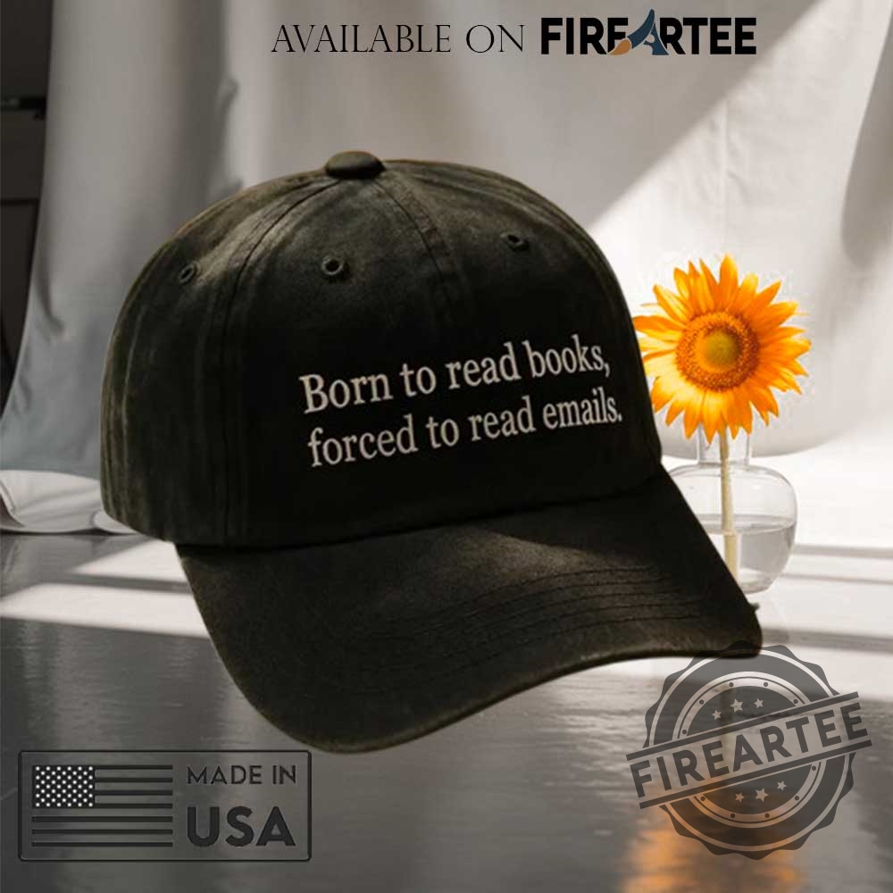 Embroidered Born To Read Books Forced To Read Emails Hat