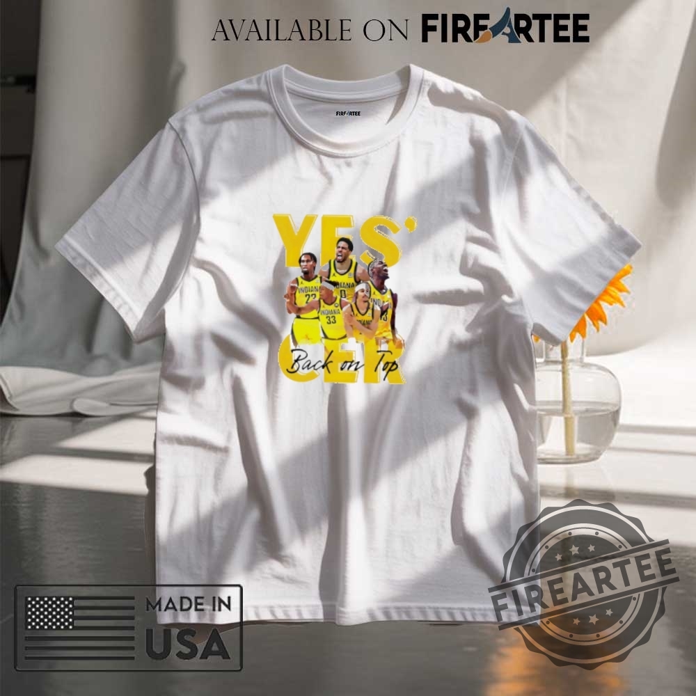 Yes Cer Back On Top Indiana Pacers Basketball 2025 Nba Finals Shirt
