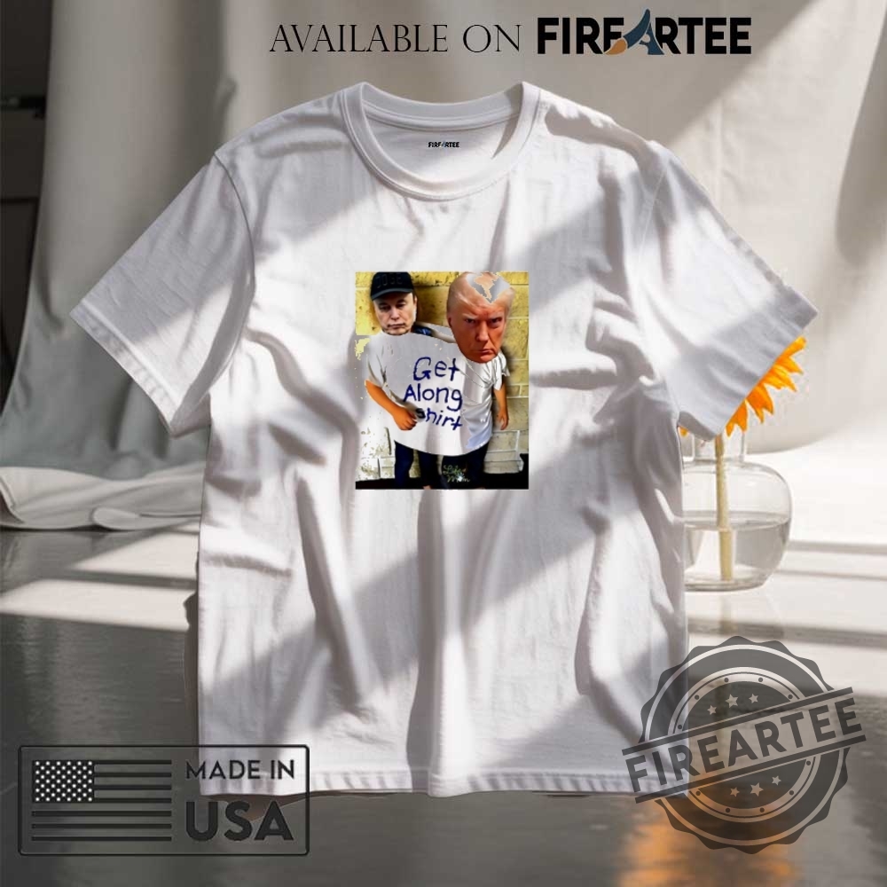 Trump And Musk Get Along Meme Shirt