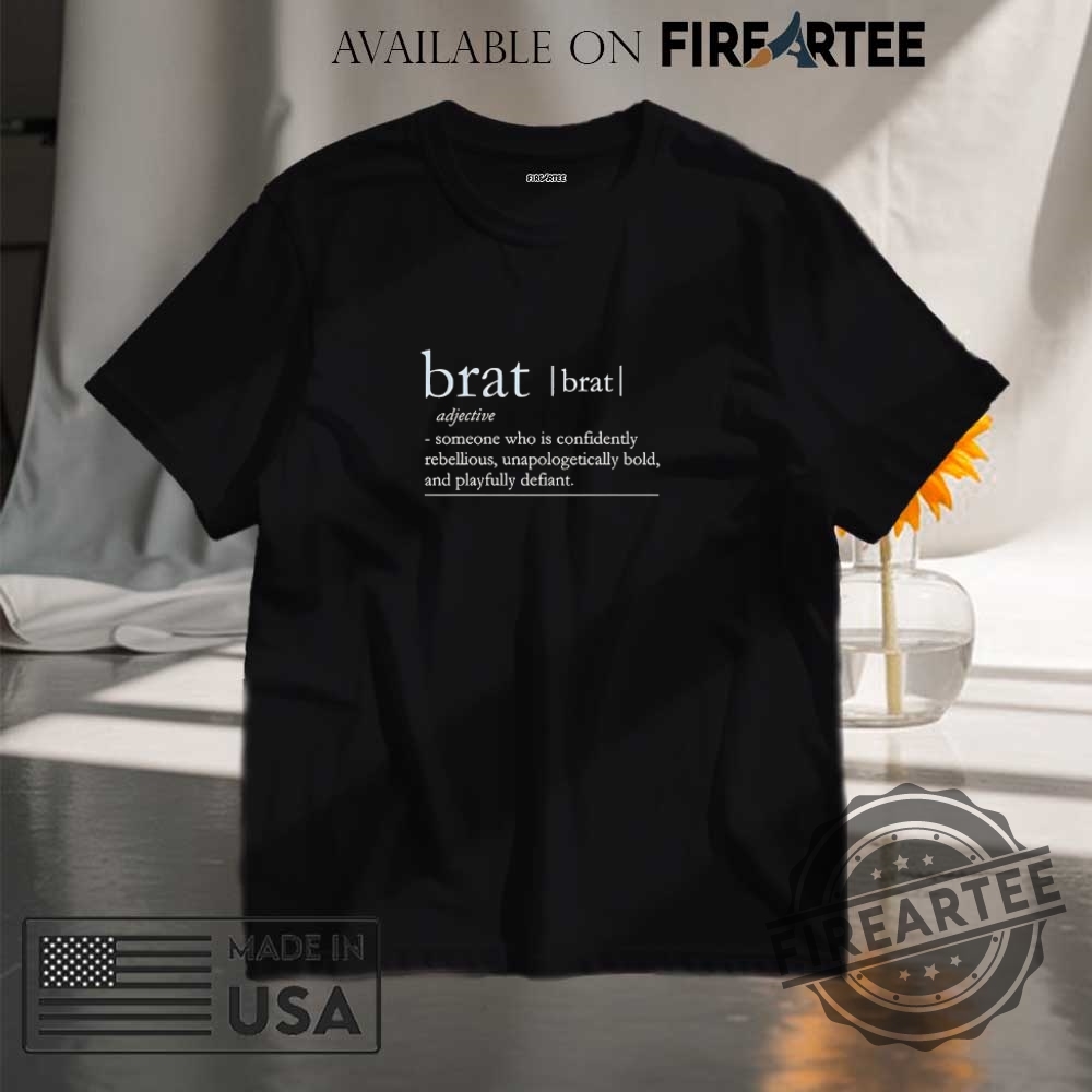 Brat Someone Who Is Confidently Rebellious Shirt