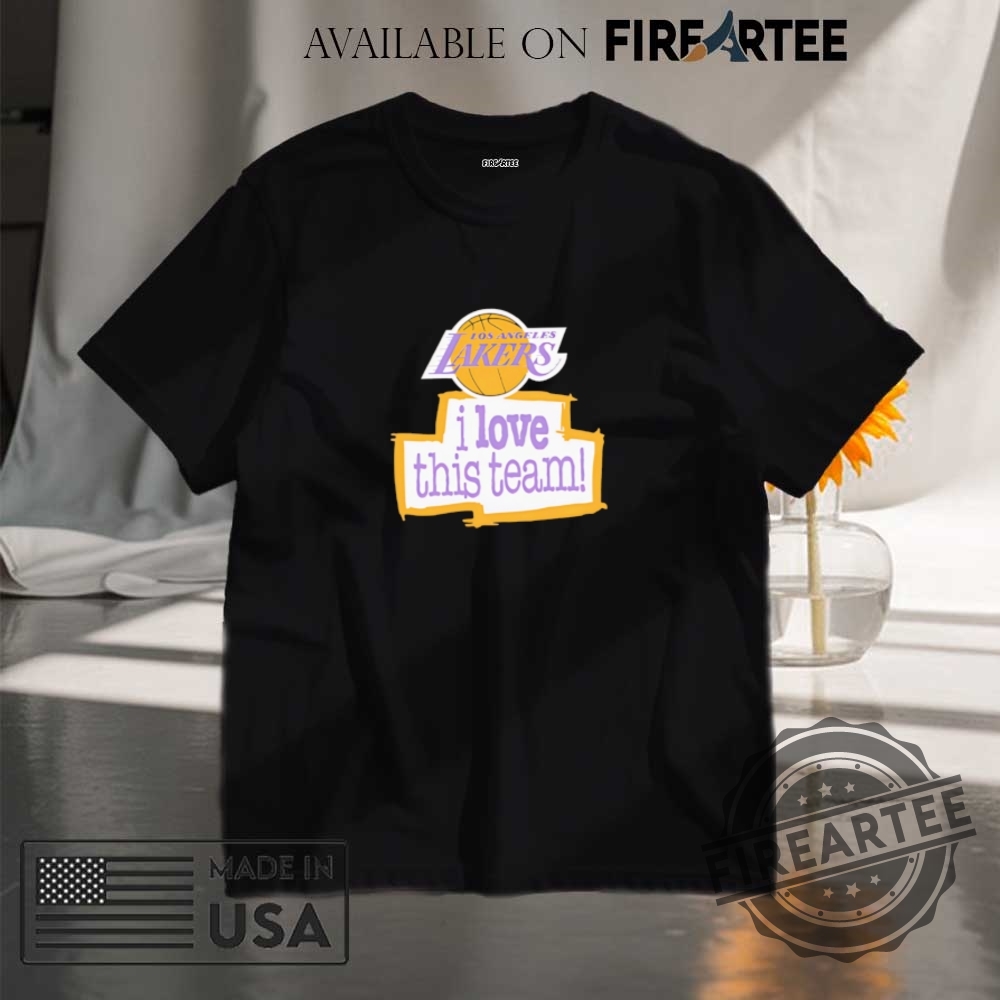 Los Angeles Lakers I Love This Team Shirt
