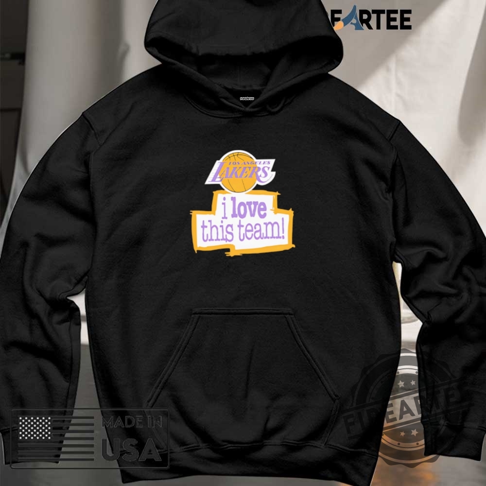 Los Angeles Lakers I Love This Team Shirt 6 Los Angeles Lakers I Love This Team shirt
