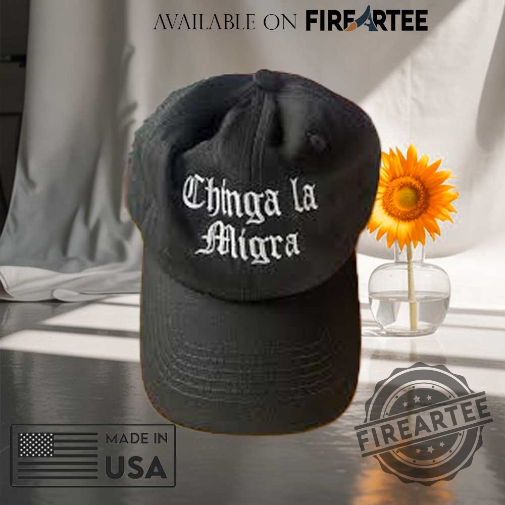 "Bold Anti-Trump Apparel: Chinga La Migra Hats, Flags, and Shirts" 2 Chinga La Migra Hat Bold Statement Embroidered Cap