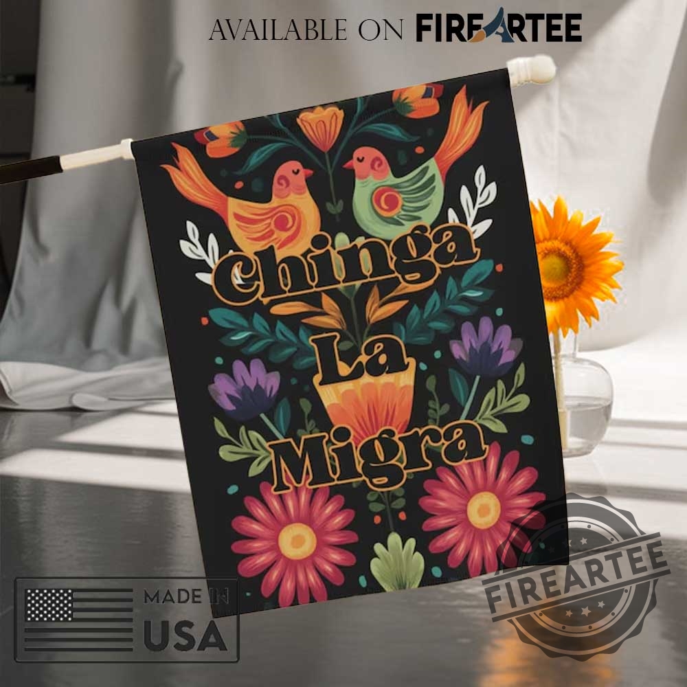 "Bold Anti-Trump Apparel: Chinga La Migra Hats, Flags, and Shirts" 4 Chinga La Migra Spring Flag Fuck Ice Flag Liberal Protest Sign