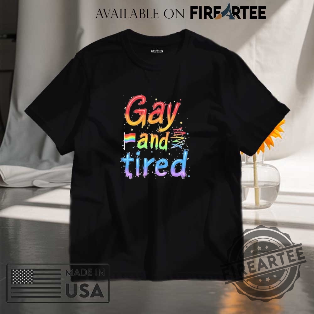 "Bold Anti-Trump Apparel: Chinga La Migra Hats, Flags, and Shirts" 10 Gay And Tired Pride 2025 Shirt