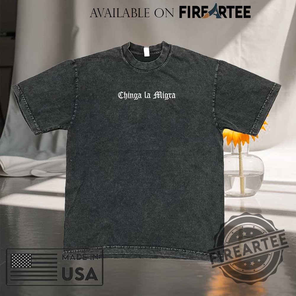 Chinga La Migra Embroidered Shirt