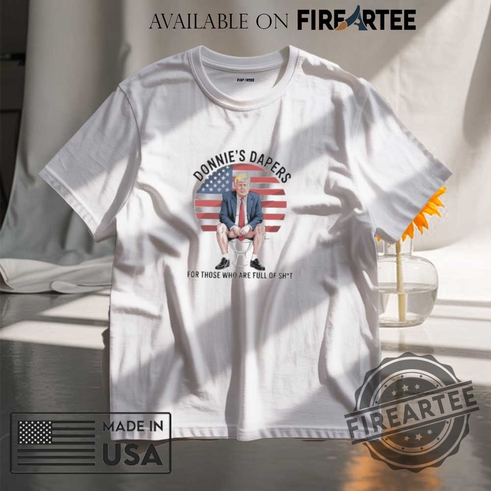 "Top Trendy Hoodies and Shirts: Stand Out with Unique Styles" 12 Donnies Dapers For Those Who Are Full Of Shit Trump Shirt