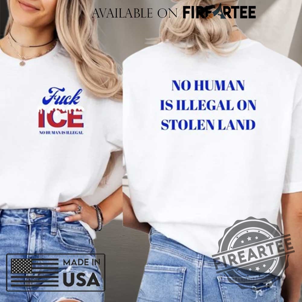 No Human Is Illegal Shirt Fuck Ice Shirt Abolish Ice Shirt Double Sided 4 No Human Is Illegal Shirt, Fuck ICE Shirt, Abolish ICE Shirt Double Sided