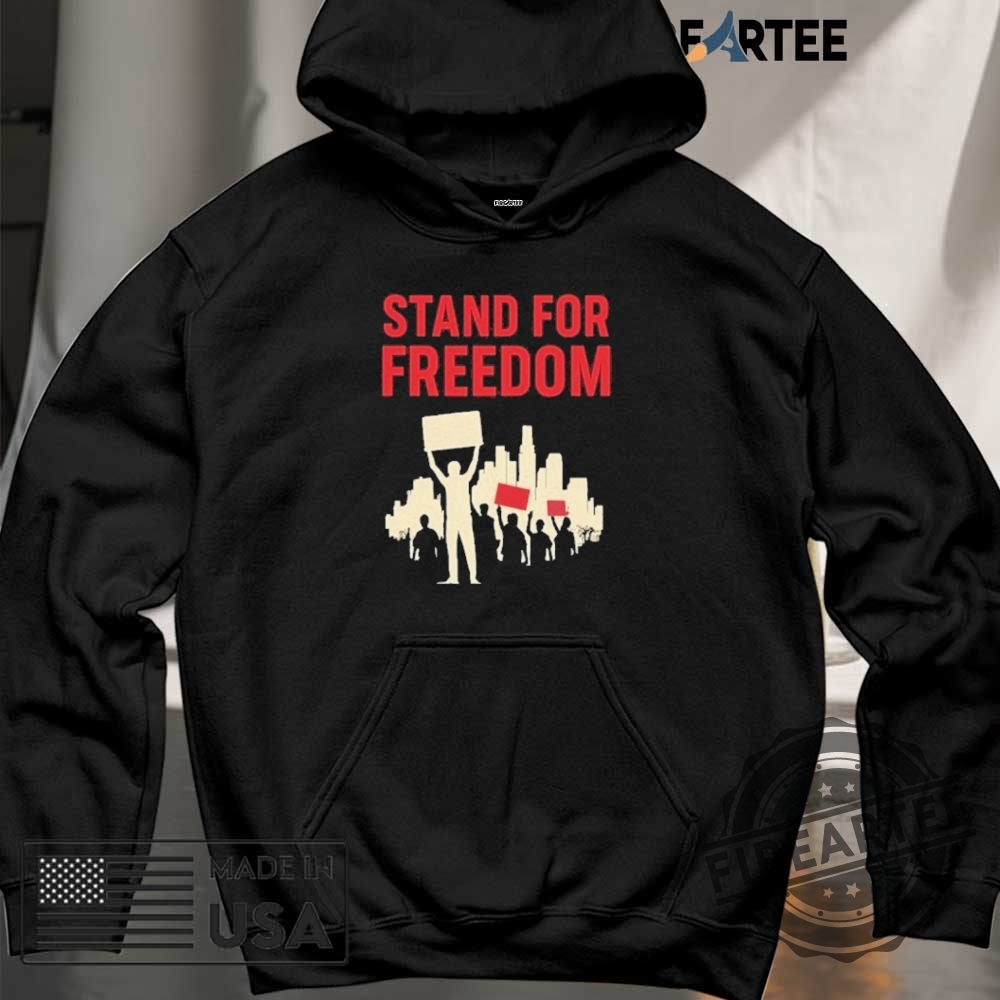 Stand For Freedom Protest Los Angeles Anti Ice Rally Shirt 6 Stand For Freedom Protest Los Angeles Anti Ice Rally Shirt
