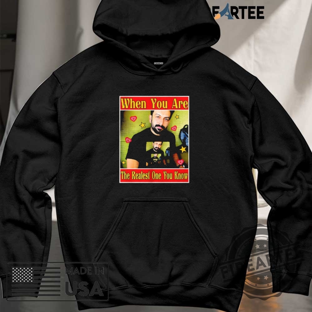 When You Are The Realest One You Know Shirt 6 When you are the realest one you know shirt