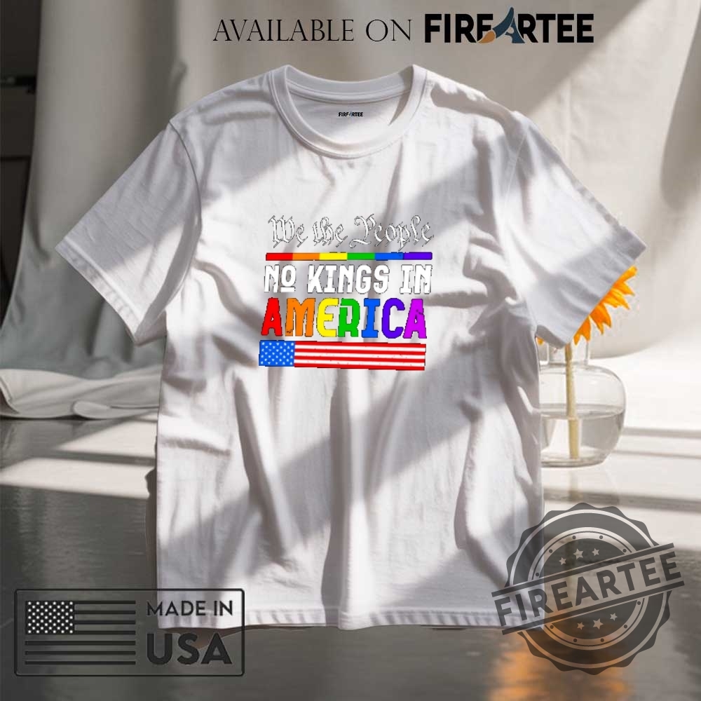 "Top Anti-Trump Flags and Shirts: Show Your Defiance Boldly" 11 We The People No Kings In America Lgbt Pride 2025 Shirt