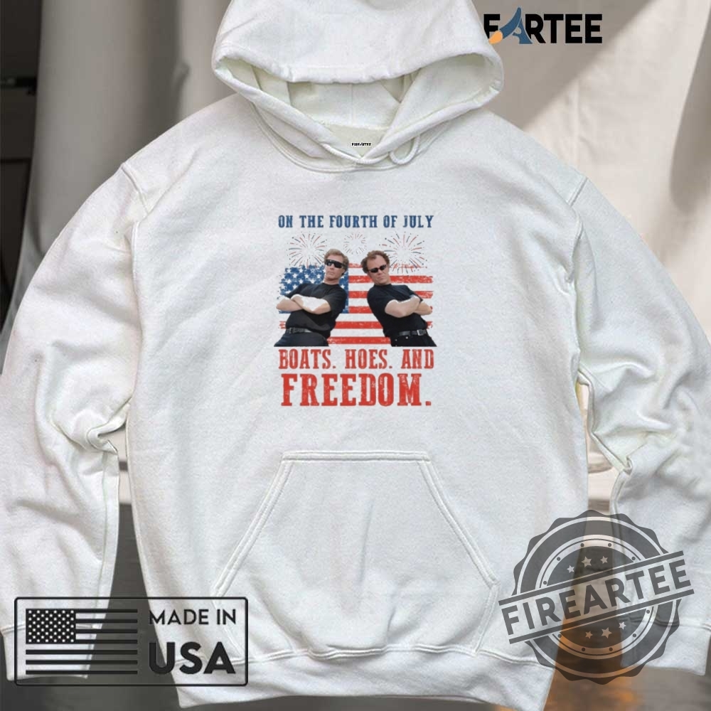 On The Fourth Of July Boats Hoes And Freedom Parody Step Brothers Shirt 6 On the Fourth Of July Boats Hoes And Freedom Parody Step Brothers Shirt