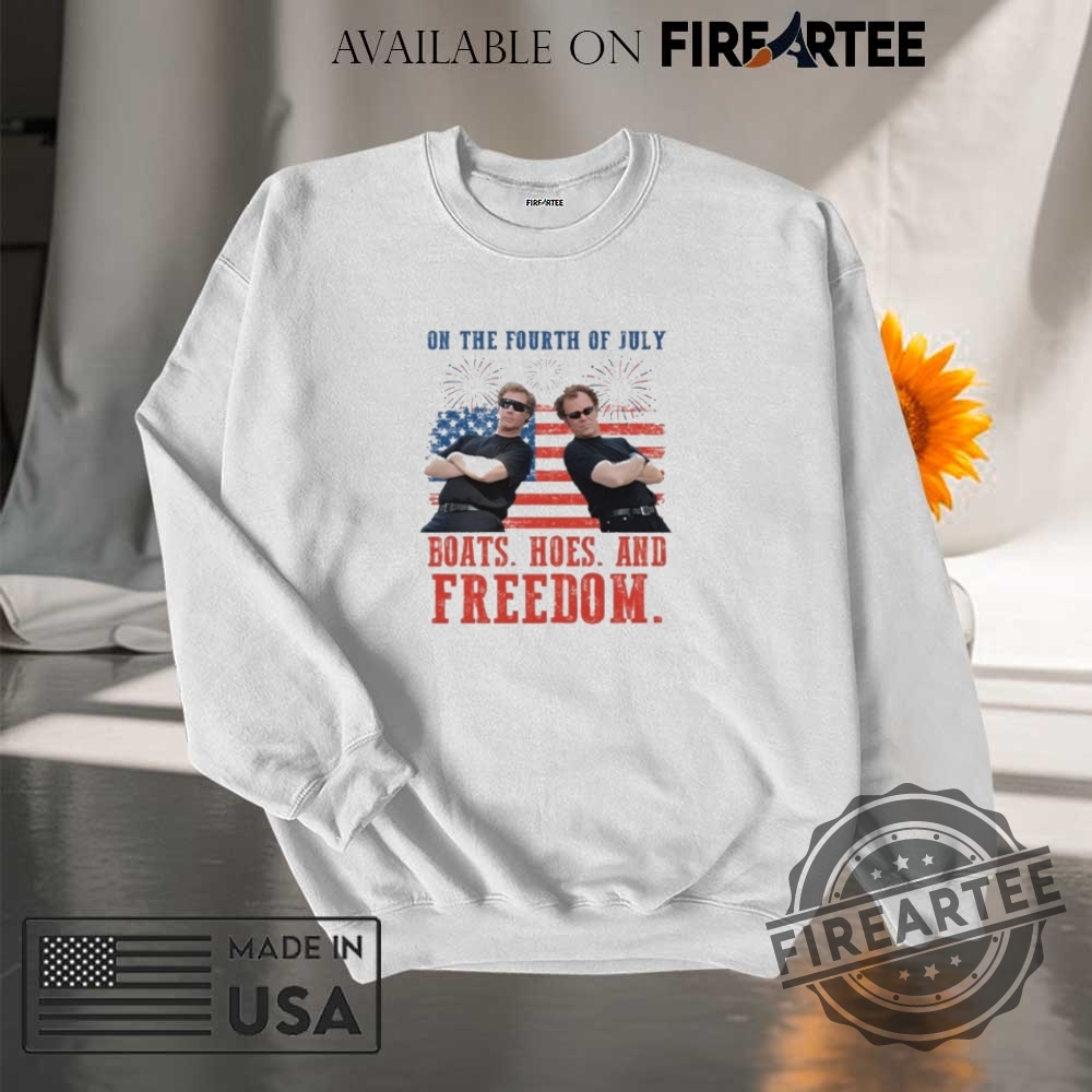 On The Fourth Of July Boats Hoes And Freedom Parody Step Brothers Shirt 7 On the Fourth Of July Boats Hoes And Freedom Parody Step Brothers Shirt