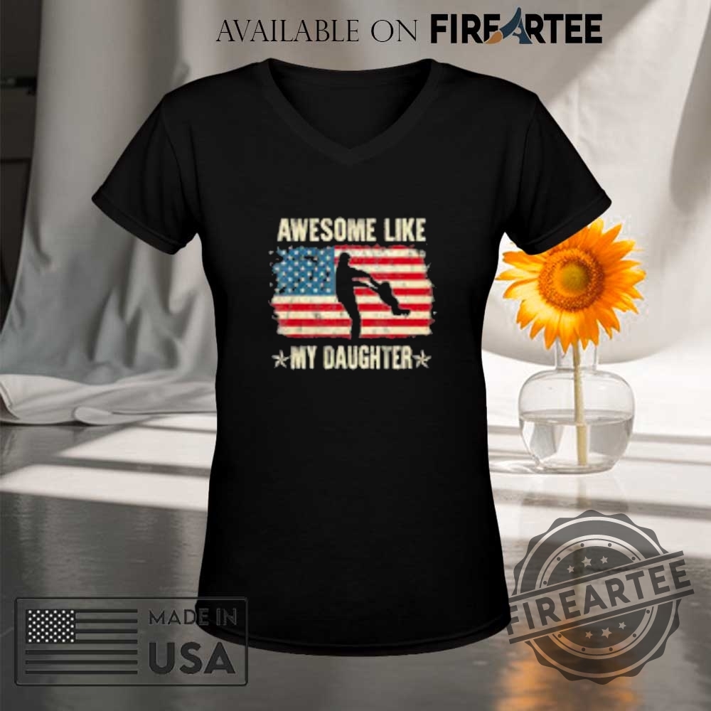 Awesome Like My Daughter American Flag Shirt 9 Awesome like my daughter American flag shirt