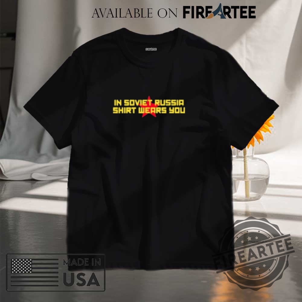 "Discover Unique Hats and Shirts: No Kings and Awesome Daughters" 17 In Soviet Russia Shirt Wears You Tshirts