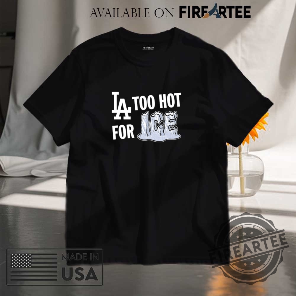 "Discover Unique Hats and Shirts: No Kings and Awesome Daughters" 19 La Too Hot For Ice Shirt