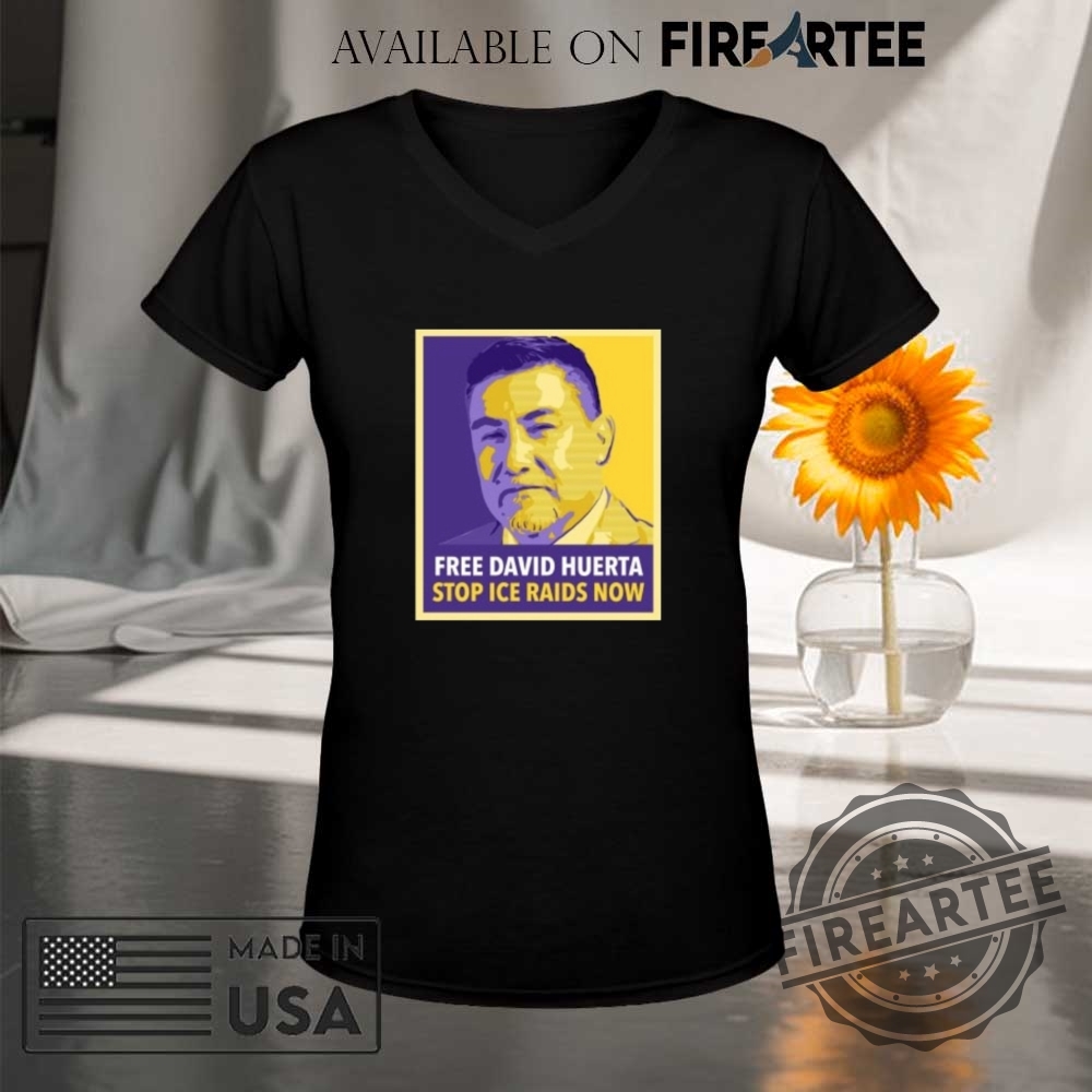 Free David Huerta Stop Ice Raids Now Shirt 9 Free David Huerta Stop ICE Raids Now Shirt