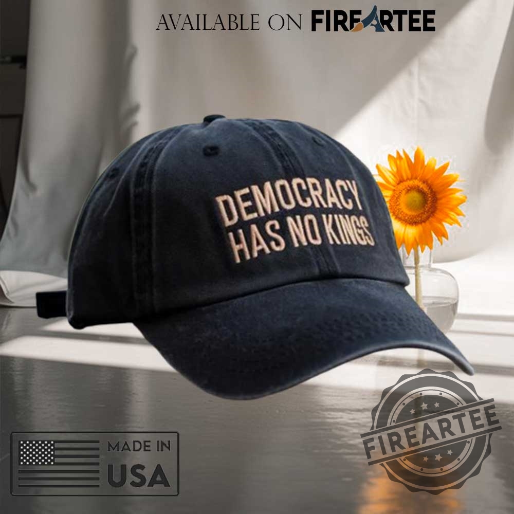 "Expressive Apparel: Shirts and Hats That Make Bold Statements" 3 Democracy Has No Kings Embroidered Hat