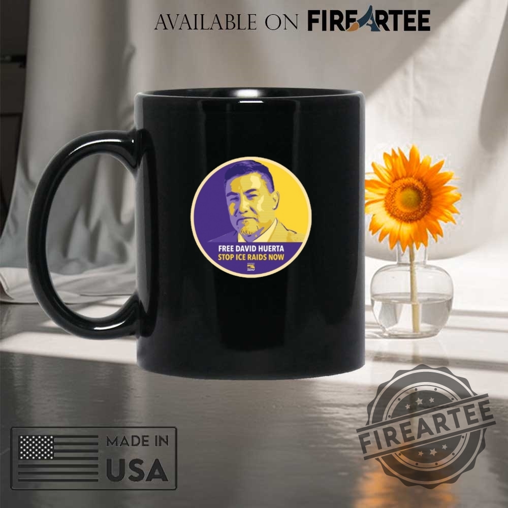 Free David Huerta Stop Ice Raids Now Seiu Shirt 8 Free David Huerta Stop Ice Raids Now SEIU Shirt