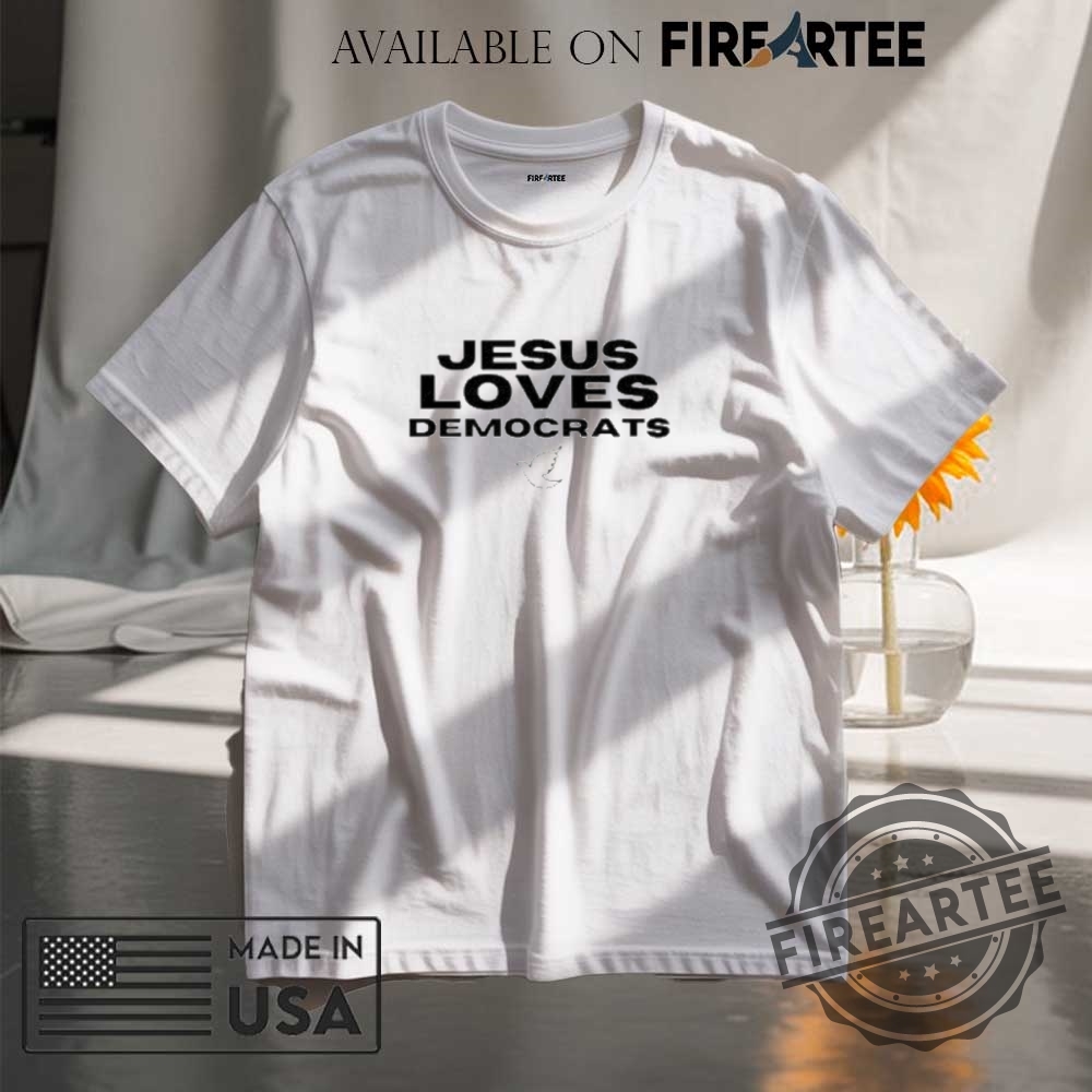 "Expressive Apparel: Shirts and Hats That Make Bold Statements" 19 Jesus Loves Democrats Shirt