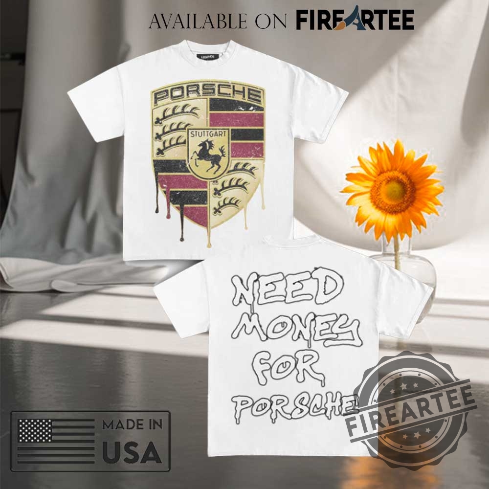 Need Money For Porsche Tshirt Vintage Dripping Crest Graphic Tee 6 Need Money for Porsche T-Shirt Vintage Dripping Crest Graphic Tee