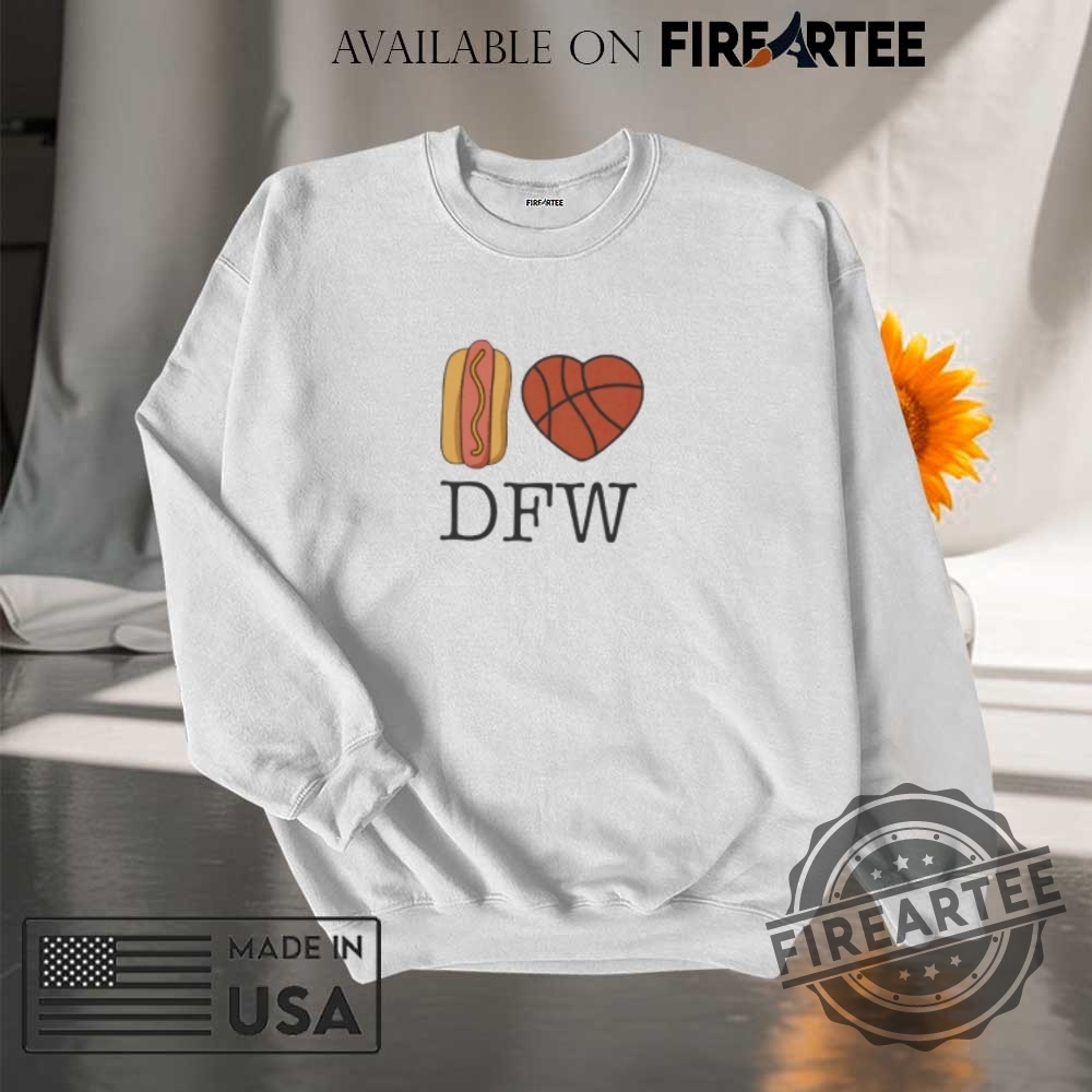 I Love Basketball Dfw Hot Dog Dallas Wings Shirt 7 I love basketball DFW hot dog Dallas Wings shirt