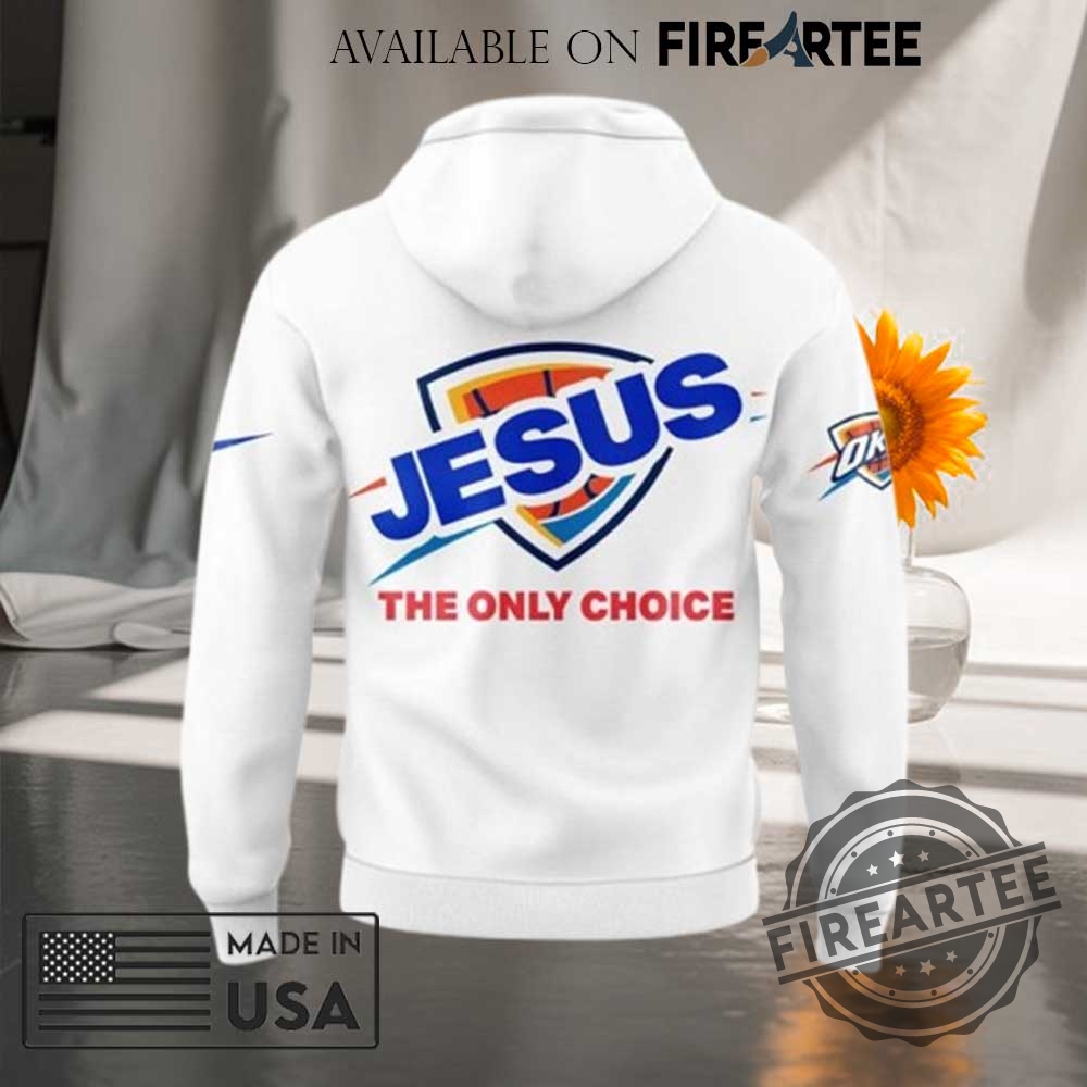 Oklahoma City Thunder Jesus The Only Choice Special Hoodie 5 Oklahoma City Thunder Jesus The Only Choice Special Hoodie