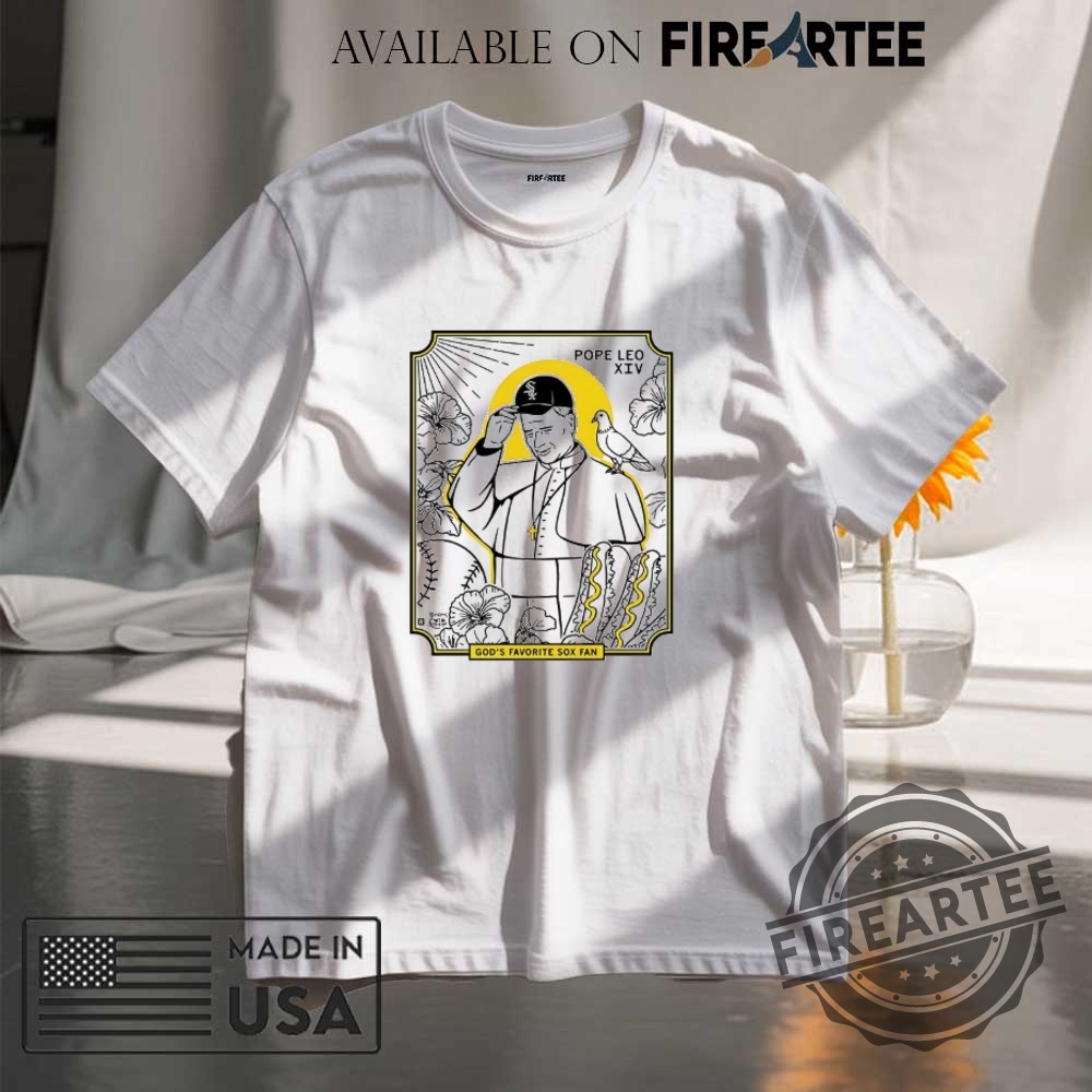 Chicago White Sox X Pope Leo Xiv Gods Favorite Sox Fan Shirt