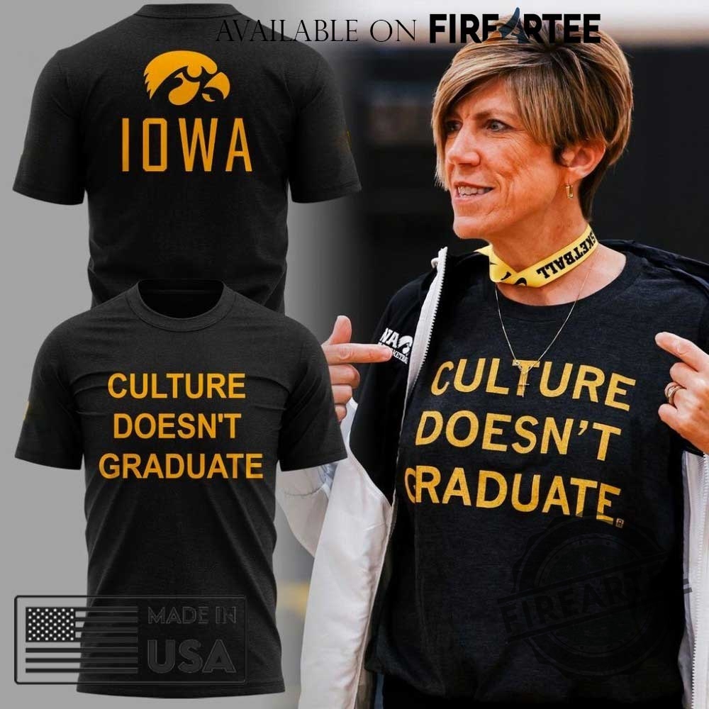 "Top 2025 Concert and Sports Tees: Ultimate Fan Gear Guide" 2 Iowa Hawkeyes Culture Doesnt Graduate 2025 Shirt