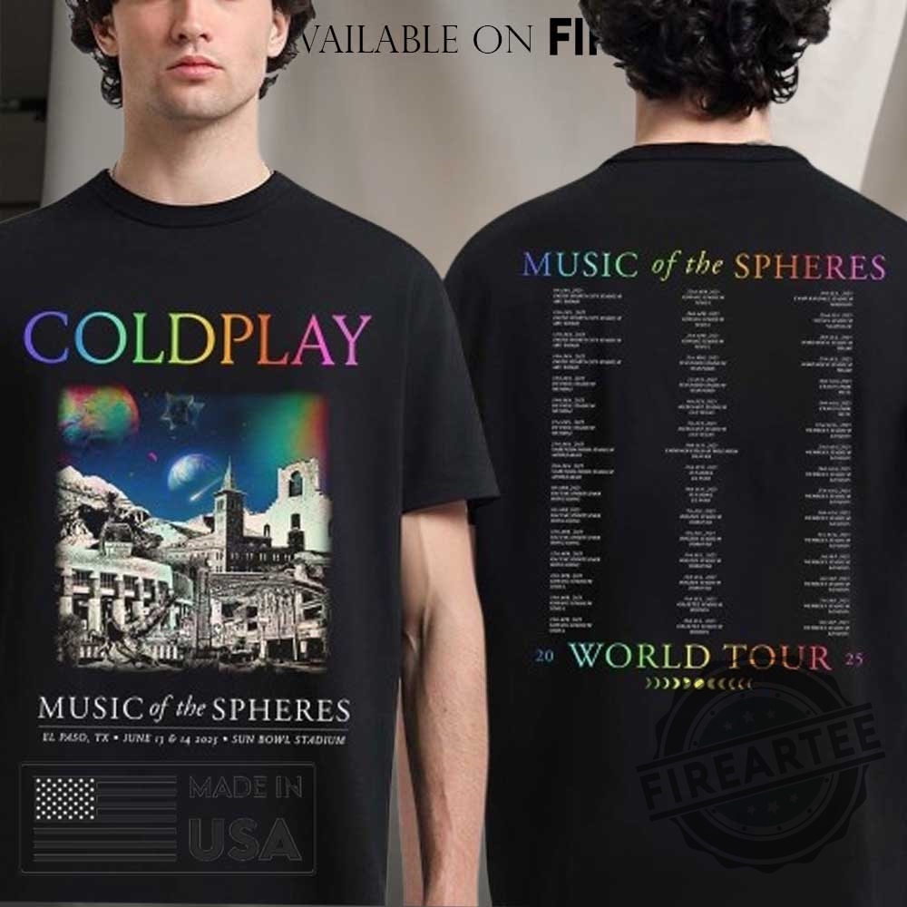 "Top 2025 Concert and Sports Tees: Ultimate Fan Gear Guide" 5 Coldplay El Paso Texas Music Of The Spheres 2025 Tour Tee At Sun Bowl Stadium On June 13 And 14 2025 Two Sided Shirt
