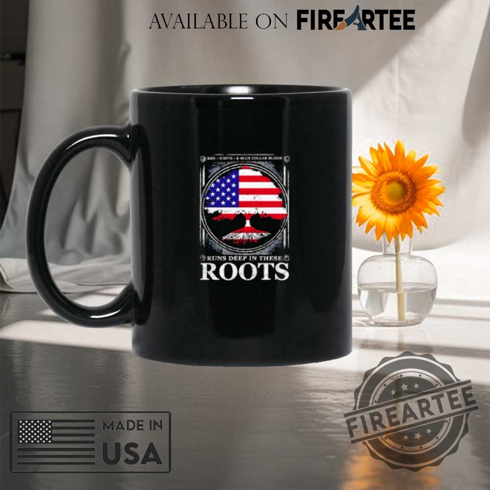 Red White Blue Blood Runs Deep In These Roots Shirt 8 Red White Blue Blood runs deep in these roots shirt