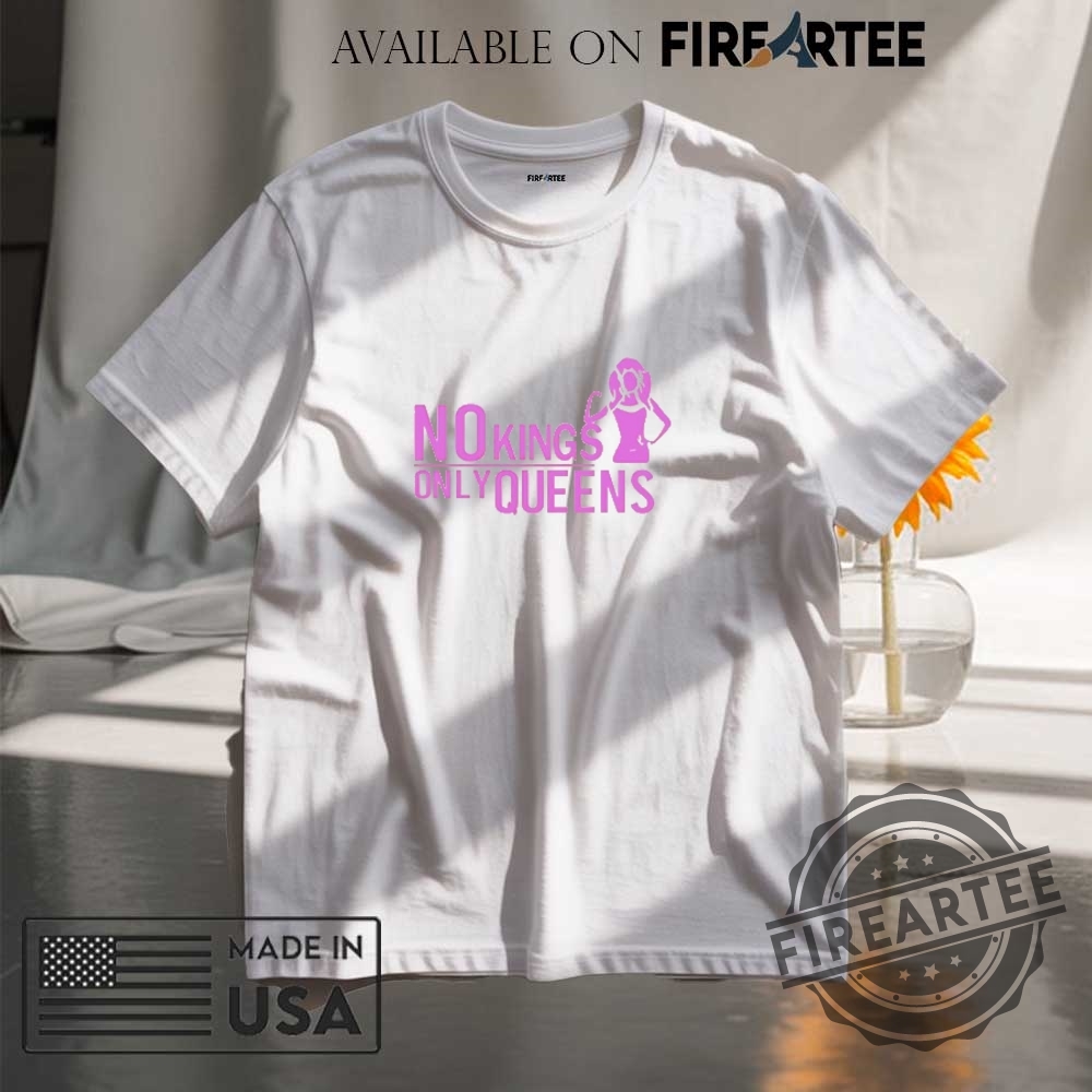 "Top 5 Anti-Trump Garden Flags and Shirts for Protesters" 10 No Kings Only Queens Shirt