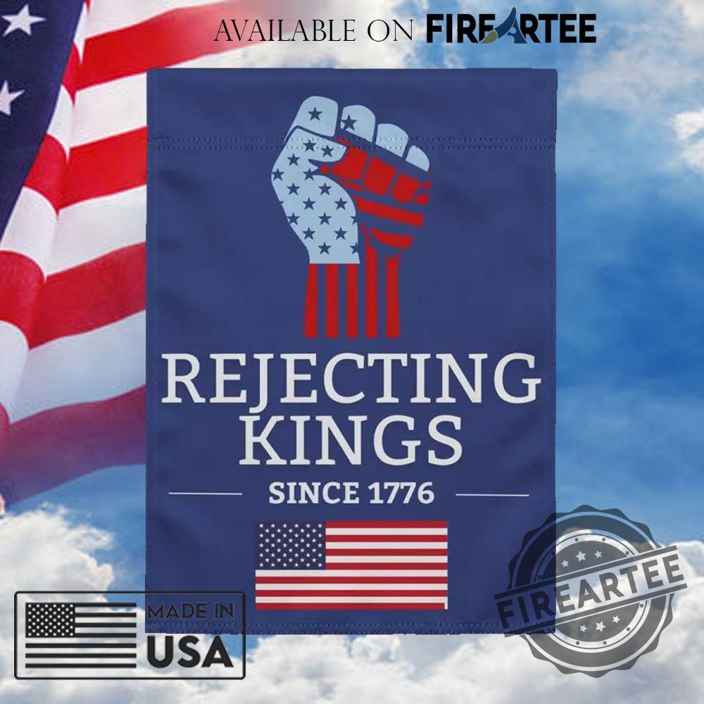 "Top 5 Anti-Trump Garden Flags and Shirts for Protesters" 13 Pro Democracy Anti Trump Rejecting Kings Since 1776 Flag