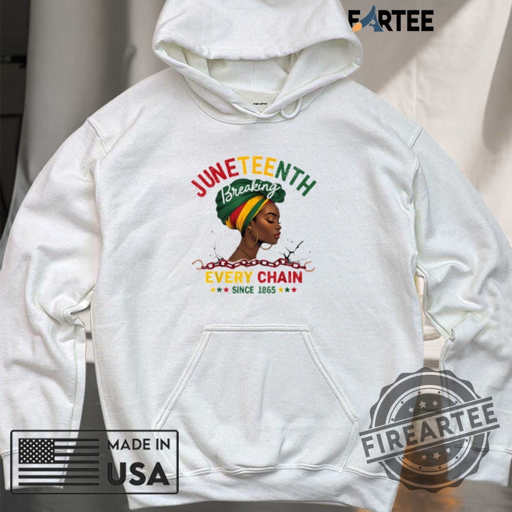 Juneteenth Breaking Every Chain Black Freedom 1865 Shirt 6 Juneteenth Breaking Every Chain Black Freedom 1865 Shirt