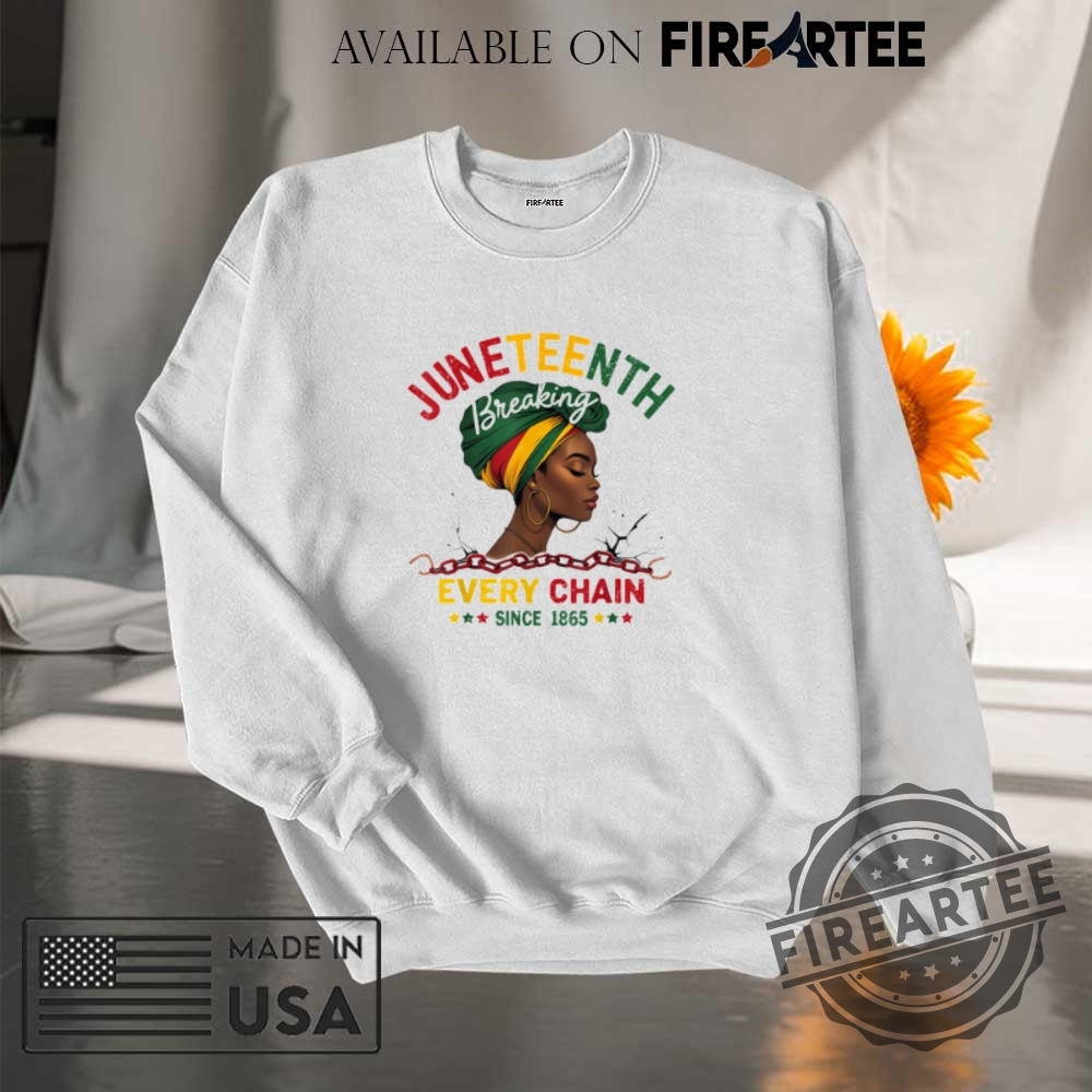 Juneteenth Breaking Every Chain Black Freedom 1865 Shirt 7 Juneteenth Breaking Every Chain Black Freedom 1865 Shirt