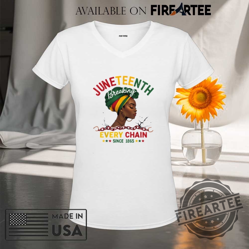 Juneteenth Breaking Every Chain Black Freedom 1865 Shirt 9 Juneteenth Breaking Every Chain Black Freedom 1865 Shirt