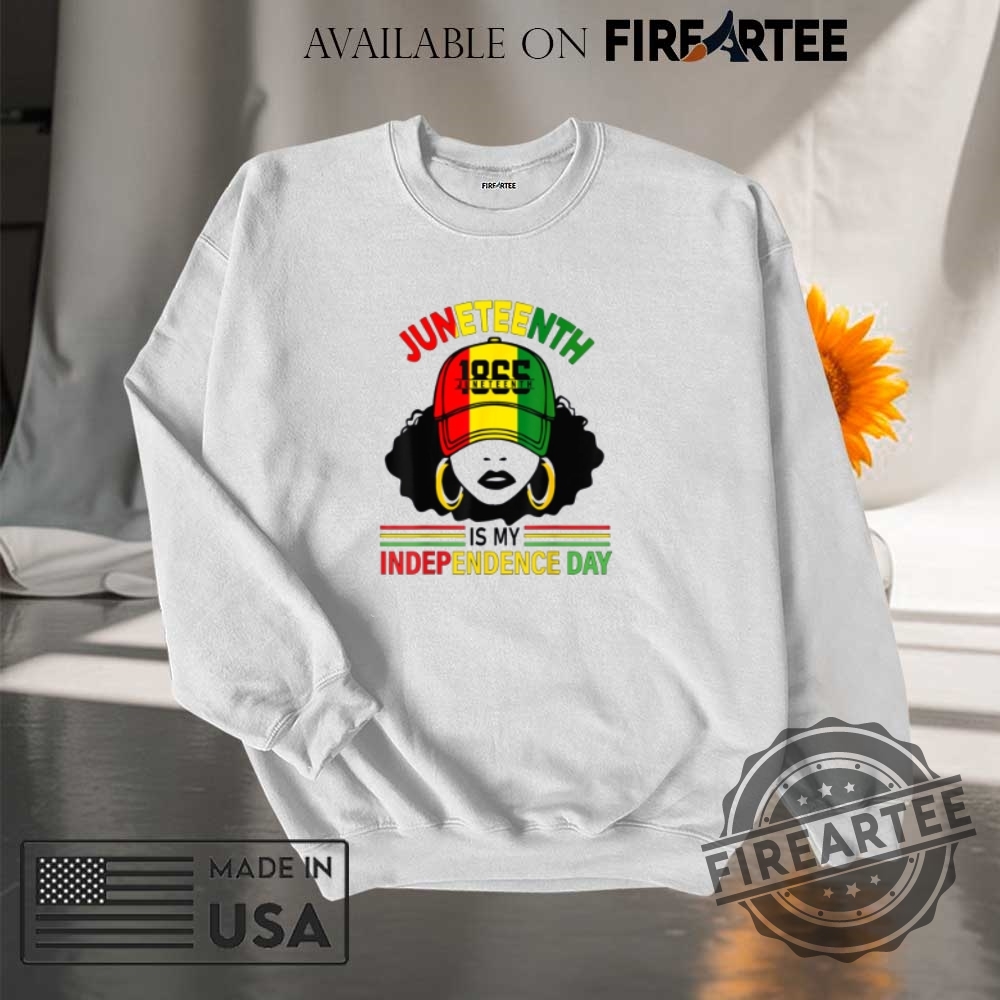 Juneteenth Is My Independence Day Juneteenth For Women Tshirt 7 Juneteenth Is My Independence Day Juneteenth For Women T-shirt