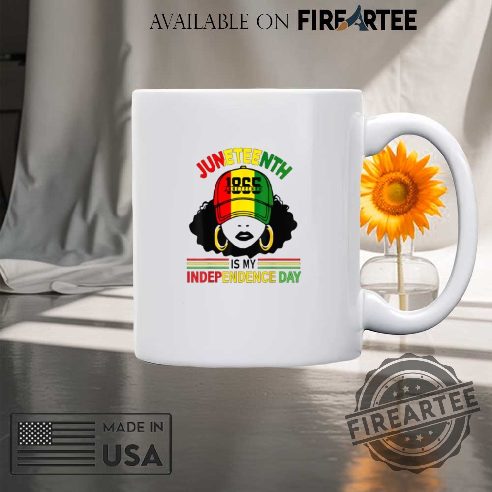 Juneteenth Is My Independence Day Juneteenth For Women Tshirt 8 Juneteenth Is My Independence Day Juneteenth For Women T-shirt