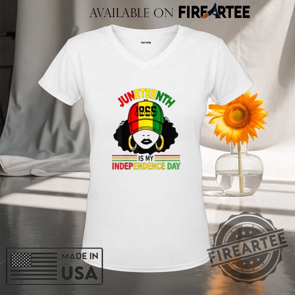 Juneteenth Is My Independence Day Juneteenth For Women Tshirt 9 Juneteenth Is My Independence Day Juneteenth For Women T-shirt