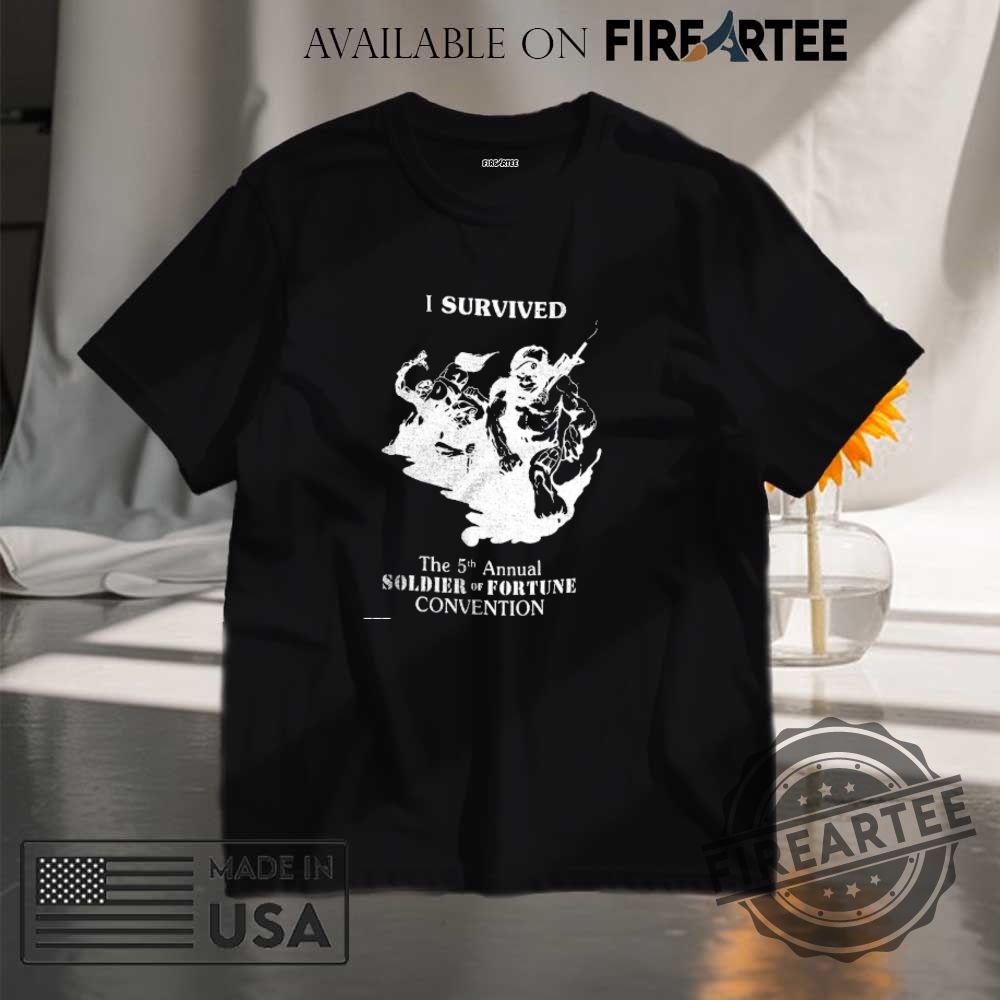 "Celebrate Freedom and Style: Unique Tees for Every Occasion!" 9 I Survived The 5Th Annual Soldier Of Fortune Convention Shirt